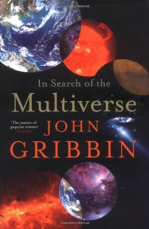 In Search of the Multiverse by John Gribbin