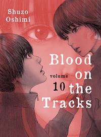 Blood on the Tracks, Vol. 10 by Shuzo Oshimi