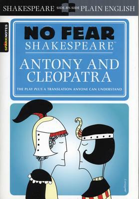 Antony & Cleopatra (No Fear Shakespeare) by SparkNotes, William Shakespeare