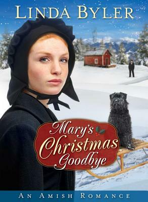 Mary's Christmas Goodbye: An Amish Romance by Linda Byler