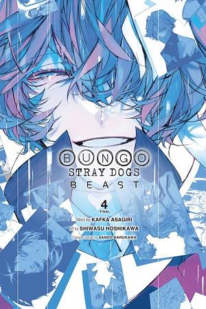 Bungo Stray Dogs: Beast, Vol. 4 by Kafka Asagiri, Sango Harukawa, Shiwasu Hoshikawa