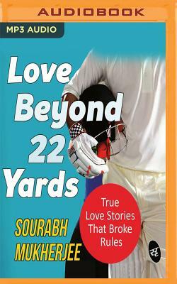 Love Beyond 22 Yards by Sourabh Mukherjee