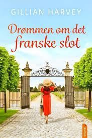 Drømmen om det franske slot by Gillian Harvey