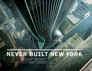 Never Built New York by Greg Goldin