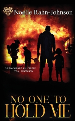 No One To Hold Me by Noelle Rahn-Johnson