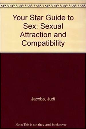 Your Star Guide to Sex by Judi Jacobs