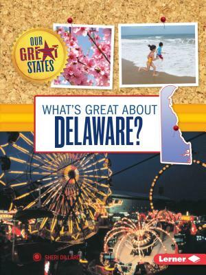 What's Great about Delaware? by Sheri Dillard