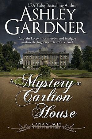 A Mystery at Carlton House by Ashley Gardner