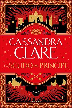 Lo scudo del principe by Cassandra Clare