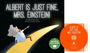 Albert Is Just Fine, Mrs. Einstein by Michael Dahl