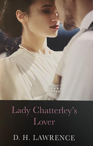 Lady Chatterley's Lover by D.H. Lawrence