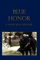 Blue Honor by K. Williams