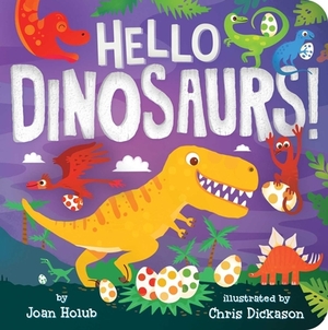 Hello Dinosaurs! by Joan Holub