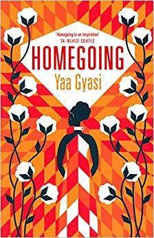 Homegoing by Yaa Gyasi