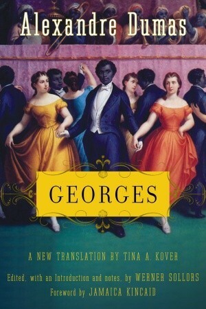 Georges by Alexandre Dumas, Tina A. Kover, Werner Solars, Tina Kover, Jamaica Kincaid