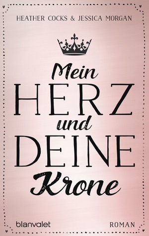 Mein Herz und deine Krone by Heather Cocks