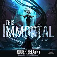 This Immortal by Roger Zelazny