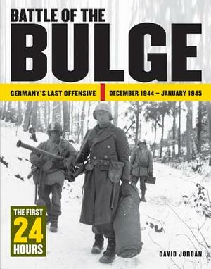 Battle of the Bulge: Germany's Last Offensive December 1944 - January 1945 by David Jordan