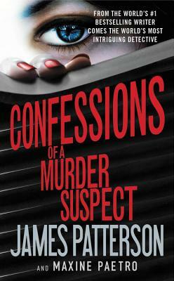 Confessions of a Murder Suspect by Maxine Paetro, James Patterson