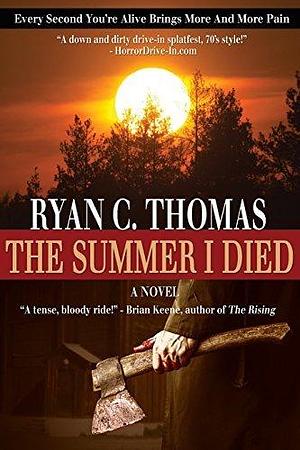 The Summer I Died: The Roger Huntington Saga, Book 1 by Ryan C. Thomas, Ryan C. Thomas