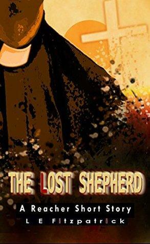 The Lost Shepherd: A Reacher Short Story by L.E. Fitzpatrick