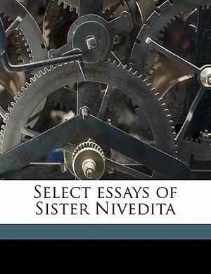 Select Essays of Sister Nivedita by Sister Nivedita