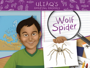 Uliaq's Amazing Animals: Wolf Spider (English) by Danny Christopher