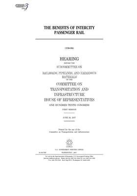 The benefits of intercity passenger rail by United S. Congress, Committee on Transportation and (house), United States House of Representatives