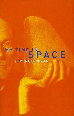 My Time in Space by Tim Robinson