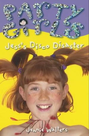 Jess's Disco Disaster by Jennie Walters