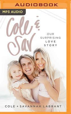 Cole & Sav: Our Surprising Love Story by Savannah Labrant, Cole Labrant