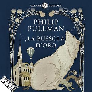 La bussola d'oro by Philip Pullman