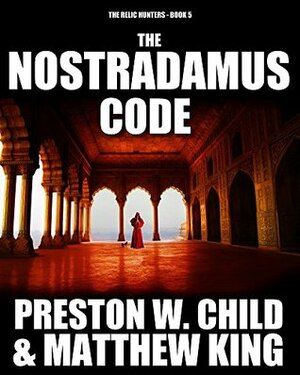 The Nostradamus Code by Matthew King, Preston W. Child