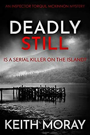 Deadly Still: Is a serial killer on the island? by Keith Moray