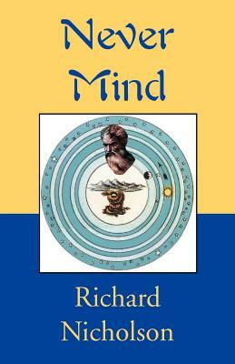 Never Mind by Richard Nicholson