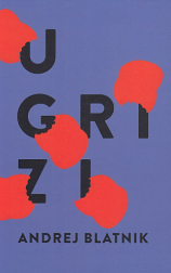 Ugrizi by Andrej Blatnik