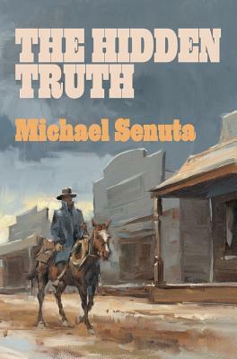 The Hidden Truth by Michael Senuta