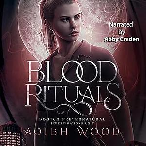 Blood Rituals: A Cait Reagan Novel by Aoibh Wood