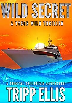 Wild Secret: A Coastal Caribbean Adventure by Tripp Ellis