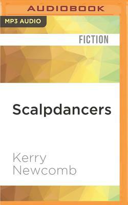 Scalpdancers by Kerry Newcomb