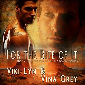 For the Bite of It by Vina Grey, Viki Lyn
