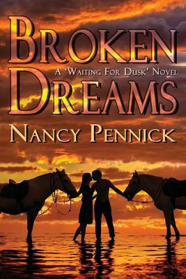 Broken Dreams by Nancy Pennick