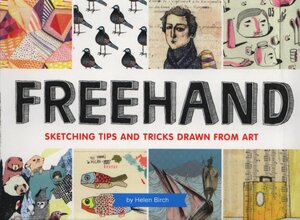 Freehand: Sketching Tips and Tricks Drawn from Art by Helen Birch