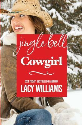 Jingle Bell Cowgirl by Lacy Williams