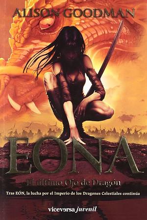 Eona: El último Ojo de Dragón by Alison Goodman