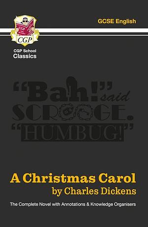 A Christmas Carol - The Complete Novel with Annotations and Knowledge Organisers by Charles Dickens