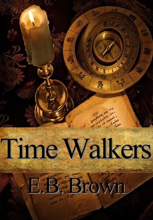 Time Walkers 2 Book Bundle: The Legend of the Bloodstone, Return of the Pale Feather by E.B. Brown