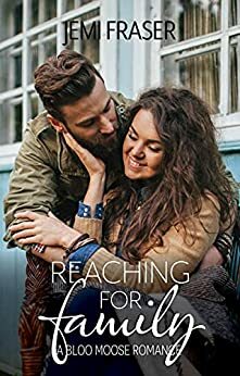 Reaching For Family: A Bloo Moose Romance by Jemi Fraser