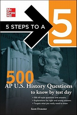 5 Steps to a 5 500 AP U.S. History Questions to Know by Test Day by Thomas A. Evangelist, Scott Demeter