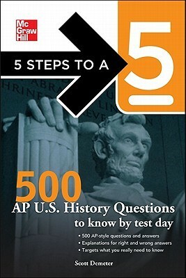 5 Steps to a 5 500 AP U.S. History Questions to Know by Test Day by Scott Demeter, Thomas A. Evangelist